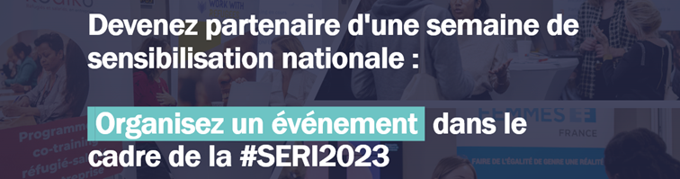 Devenez partenaire d'une semaine sensibilisation nationale, organisez un événement dans le cadre de la #SERI2023