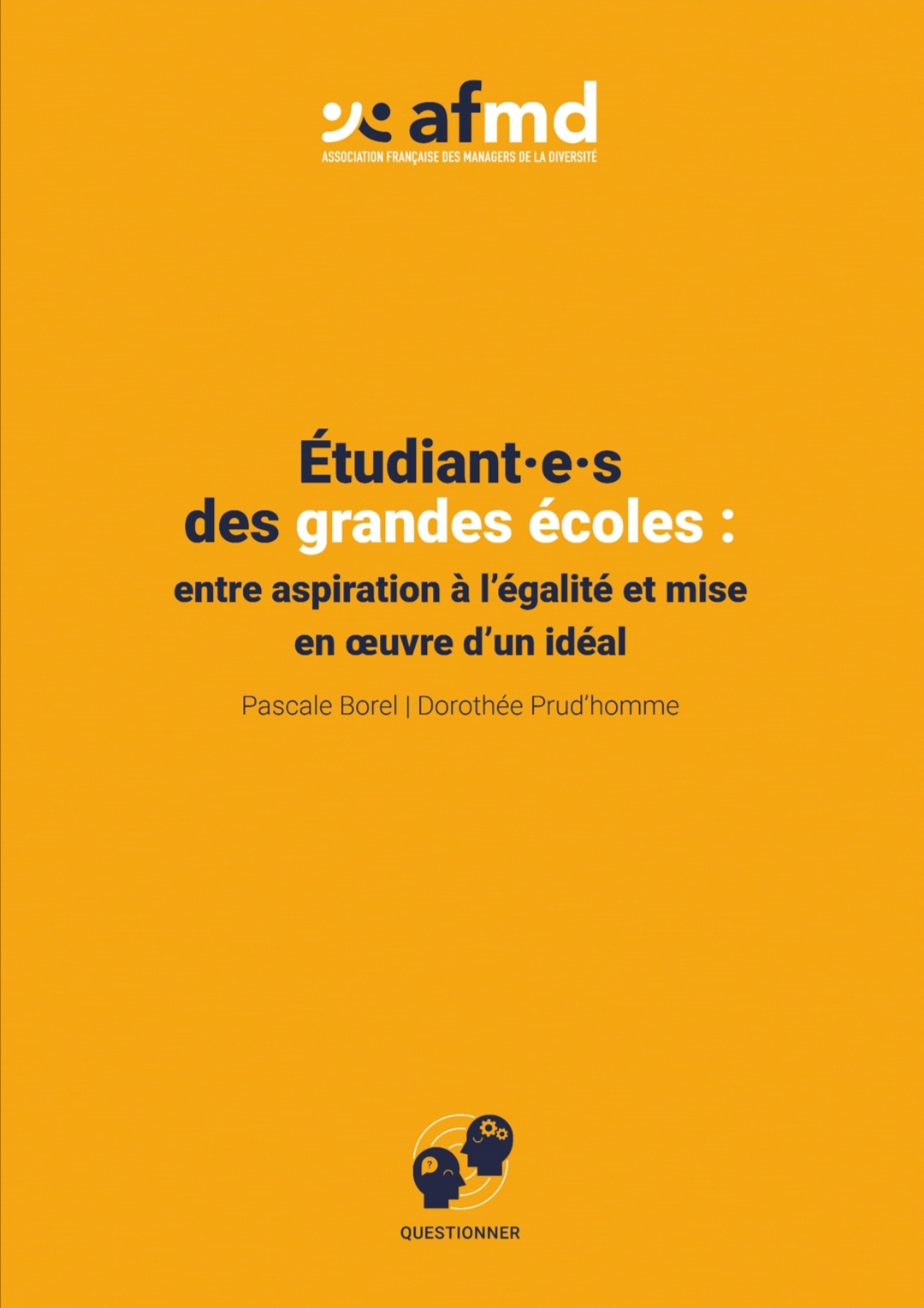 Couverture de l'ouvrage "Étudiant·es des grandes écoles : entre aspiration à l’égalité et mise en œuvre d’un idéal", signé Pascale Borel et Dorothée Prud'homme, Collection Questionner, Editions AFMD 2021