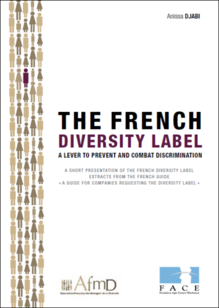 The French Diversity Label. A lever to prevent and combat discrimination The French Diversity Label. A lever to prevent and combat discrimination