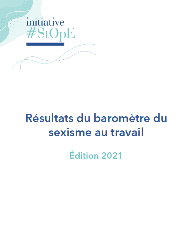#StOpE : Résultats du baromètre sur le sexisme ordinaire au travail 2021 #StOpE : Résultats du baromètre sur le sexisme ordinaire au travail 2021