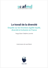 Le travail de la diversité. Enquête sur les fonctions égalité-équité, diversité et inclusion en France