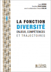 La fonction diversité. Enjeux, compétences et trajectoires